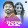 About Figure Hamara Song